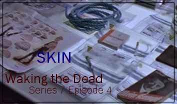 Waking the Dead Skin Waking the Dead ep4 s7